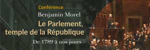 Conférence Benjamin Morel “Le Parlement temple de la République”, 20 janvier 2025 – MSH Dijon