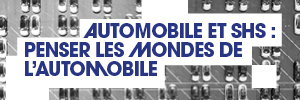 Retrouvez l’actualité du programme « Automobile et SHS : penser les mondes de l’automobile »