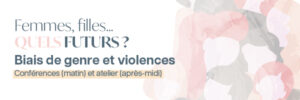 Femmes, filles… quels futurs ? Colloque du 14 octobre 2026 – 2de journée